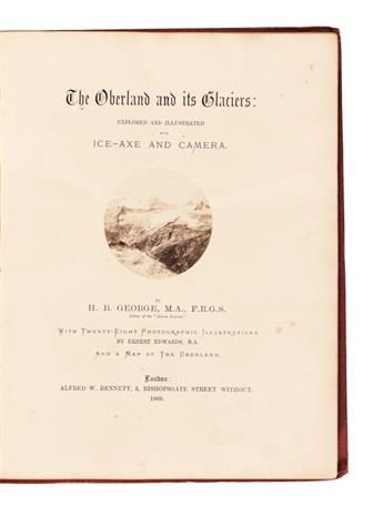 TRAVEL  GEORGE, HEREFORD BROOKE. The Oberland and Its Glaciers.  1866.  Inscribed by Elihu Root.